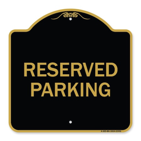 Signmission Reserved Parking Bright Yellow, Black & Gold Aluminum Architectural Sign, 18" x 18", BG-1818-22991 A-DES-BG-1818-22991